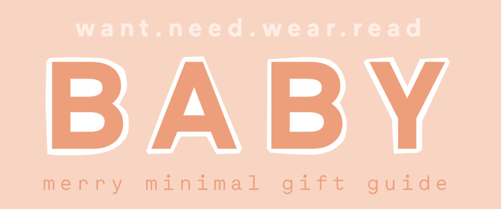 Minty Magazine Merry Minimal Baby Gift Guide